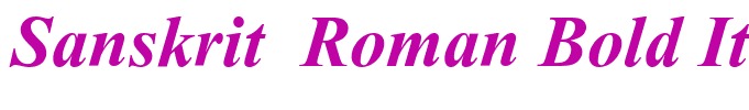 Sanskrit  Roman Bold Italic